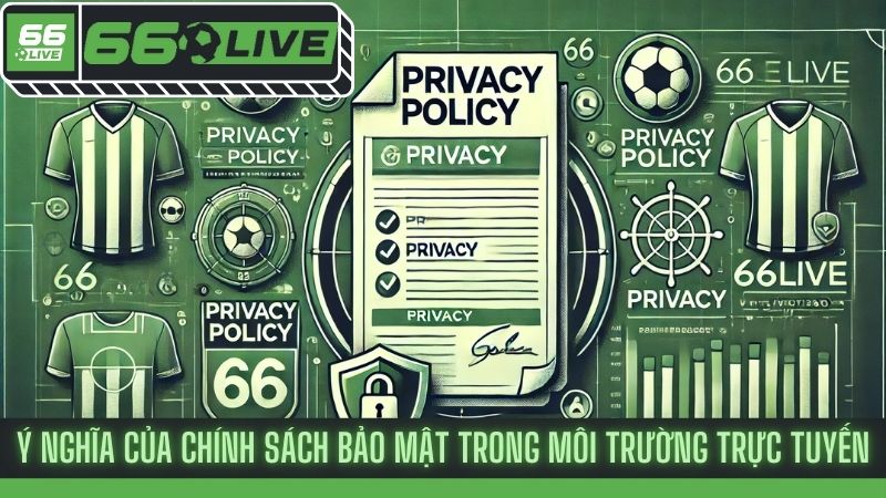 Chính sách bảo mật 66Live trong môi trường trực tuyến