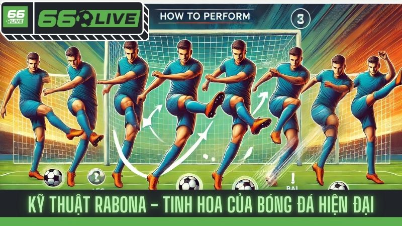 Kỹ thuật rabona - Tinh hoa của bóng đá hiện đại